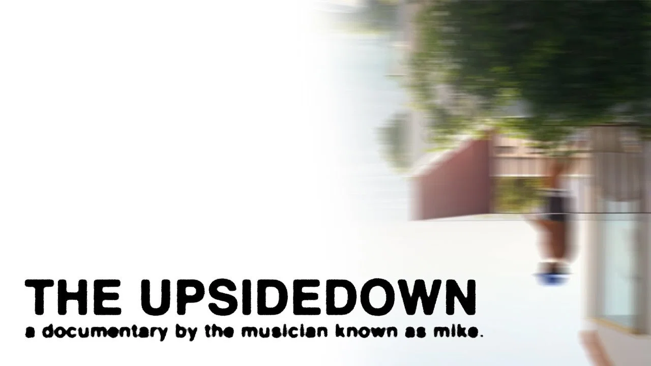 the upsidedown - a documentary by mike. - 剧照