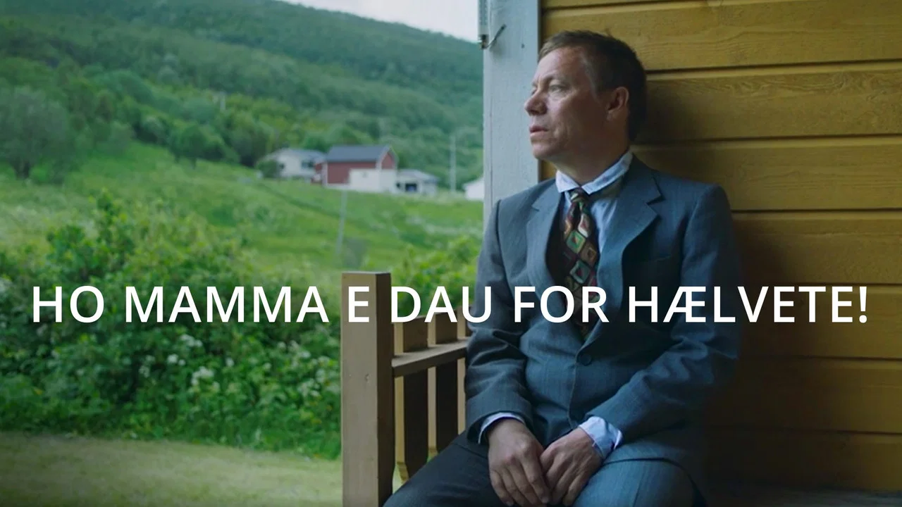 Ho mamma e dau for h&aelig;lvete! - 剧照