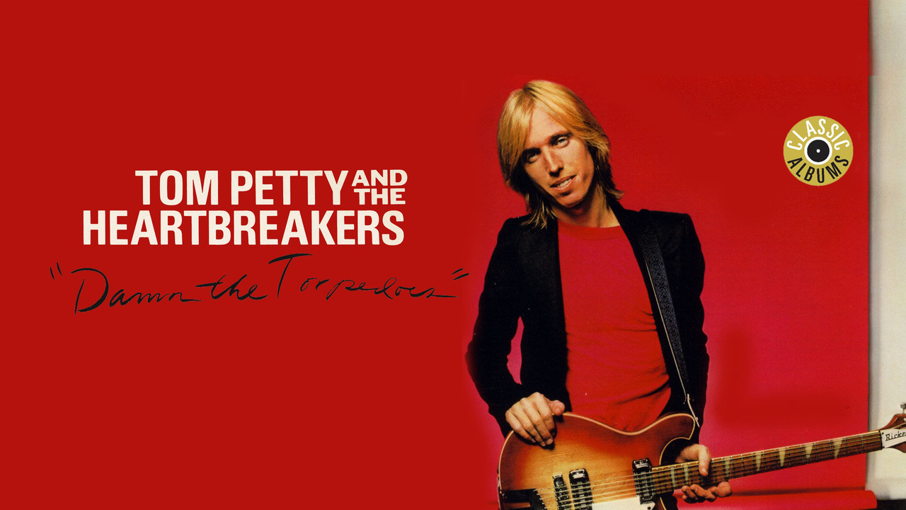 Classic Albums: Tom Petty & The Heartbreakers - Damn the Torpedoes - 剧照