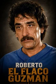 Roberto 'El Flaco' Guzm&aacute;n