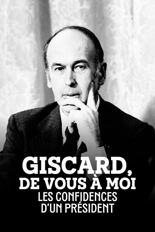 Giscard, de vous &agrave; moi : Les Confidences d'un pr&eacute;sident
