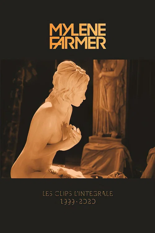 Myl&egrave;ne Farmer : Les Clips L'Int&eacute;grale (1999-2020)