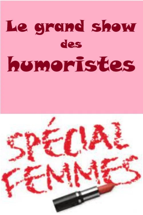 Le grand show des humoristes - Sp&eacute;cial femmes
