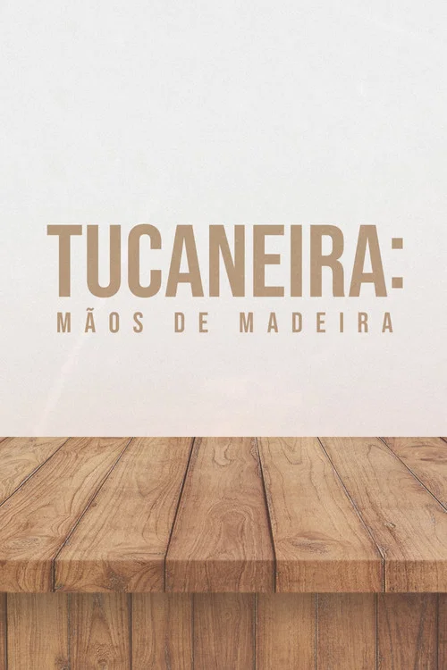 Tucaneira: M&atilde;os de Madeira