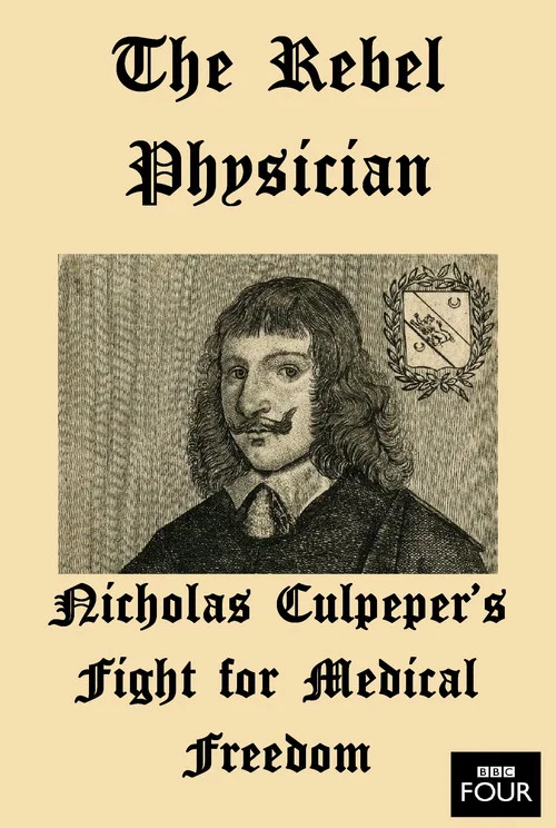 The Rebel Physician: Nicholas Culpeper's Fight For Medical Freedom