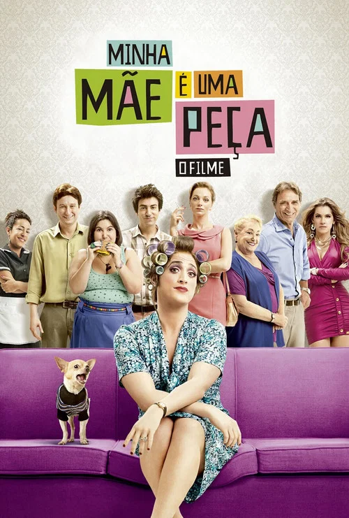 Minha M&atilde;e &eacute; uma Pe&ccedil;a: O Filme