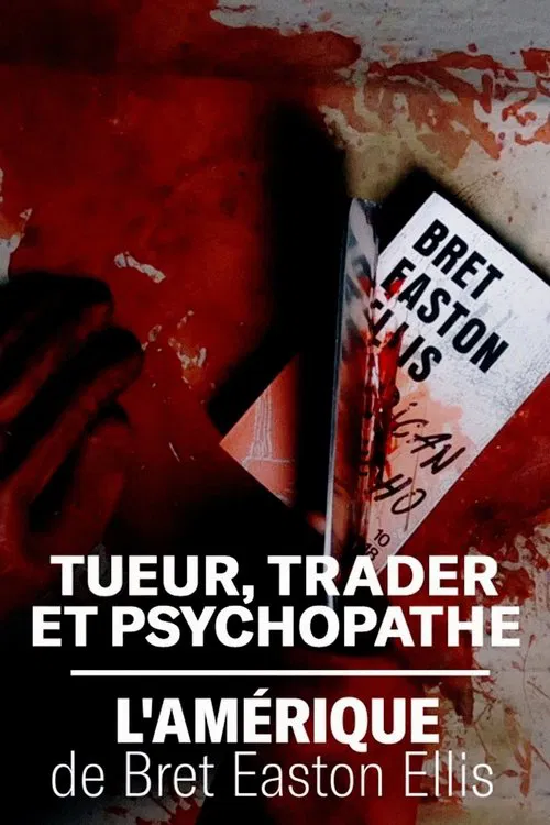 Tueur, trader et psychopathe : l'Am&eacute;rique de Bret Easton Ellis