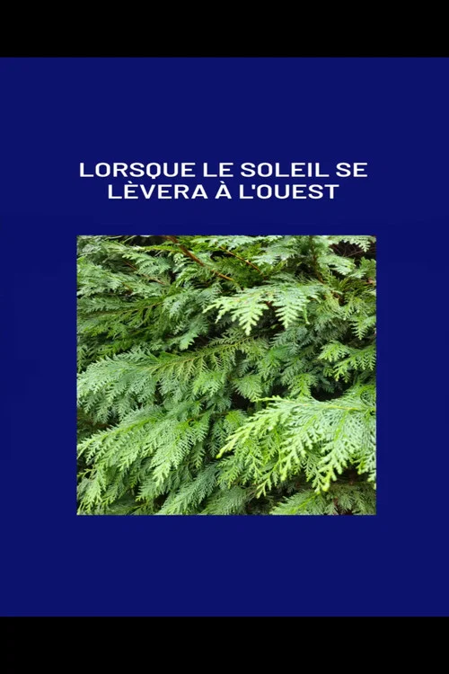 Lorsque le soleil se l&egrave;vera &agrave; l'ouest