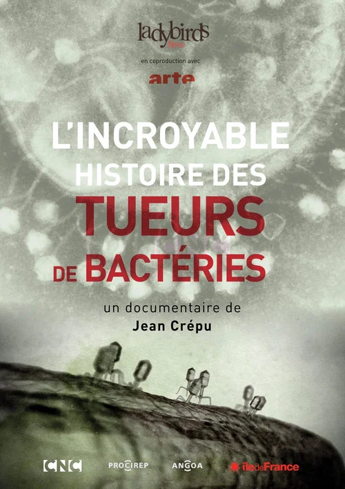L'Incroyable Histoire des tueurs de bact&eacute;ries