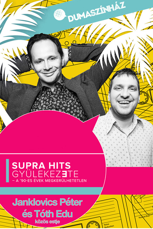 Supra hits gy&uuml;lekezete - Janklovics P&eacute;ter &eacute;s T&oacute;th Edu k&ouml;z&ouml;s estje