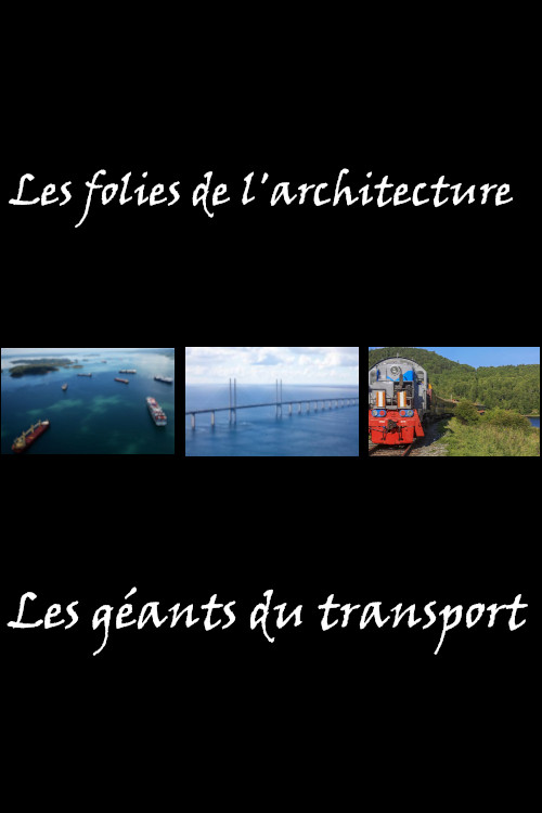 Les folies de l'architecture - Les g&eacute;ants du transport