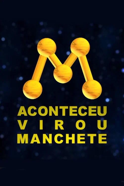 Aconteceu, virou Manchete! A Hist&oacute;ria da Rede Manchete