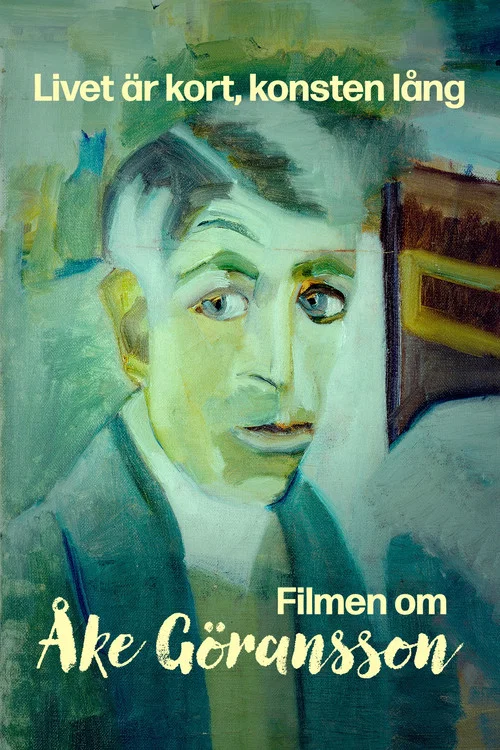 Livet &auml;r kort, konsten l&aring;ng &ndash; filmen om &Aring;ke G&ouml;ransson