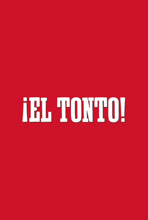 &iexcl;El Tonto!