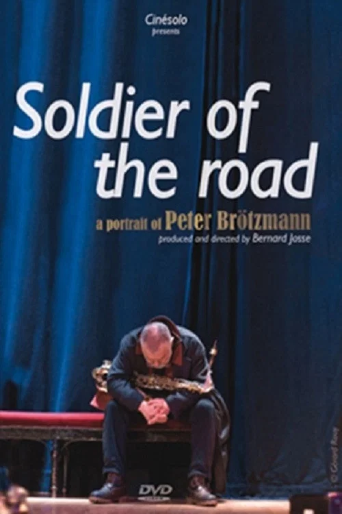 Soldier of the Road: A Portrait of Peter Br&ouml;tzmann