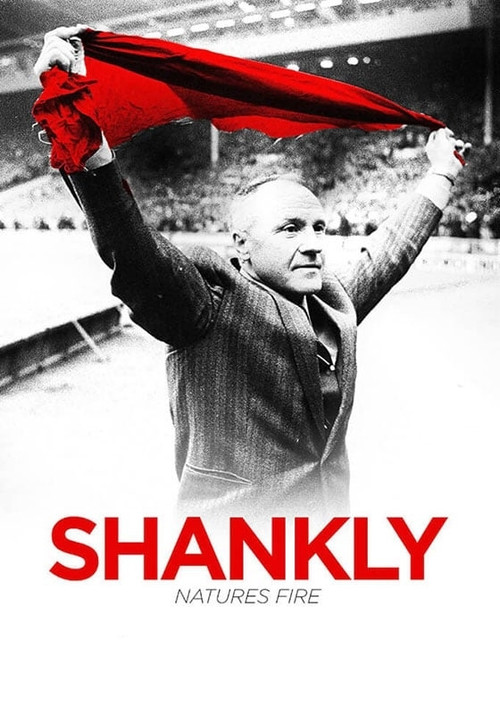 Shankly: Nature&rsquo;s Fire