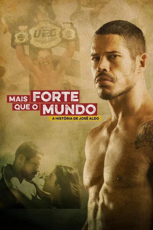 Mais Forte que o Mundo: A Hist&oacute;ria de Jos&eacute; Aldo