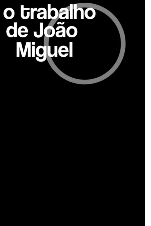 O Trabalho de Jo&atilde;o Miguel