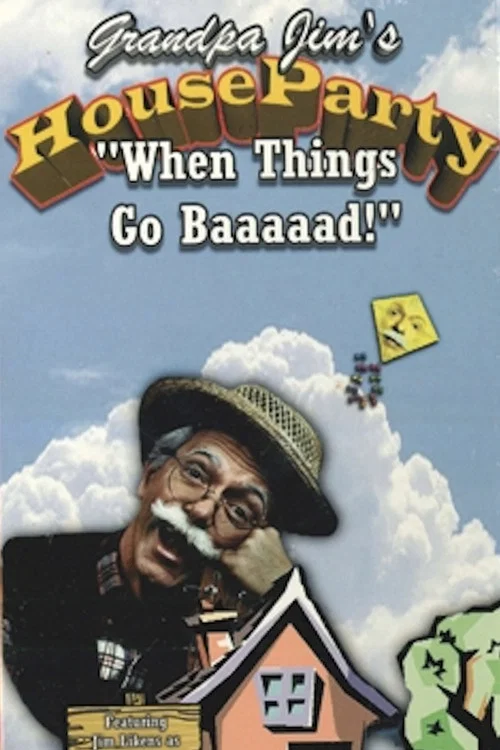 Grandpa Jim&rsquo;s House Party - When Things Go Baaaad!