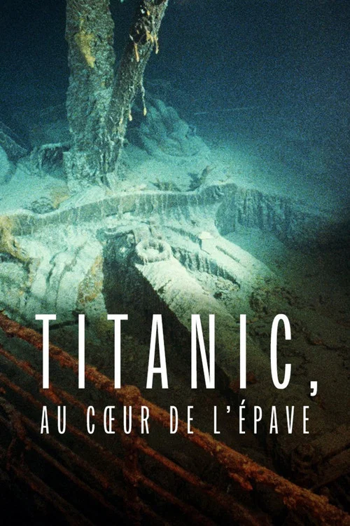 Titanic, au c&oelig;ur de l&rsquo;&eacute;pave
