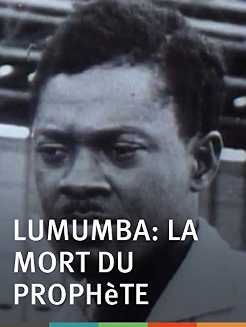 Lumumba : La Mort du proph&egrave;te