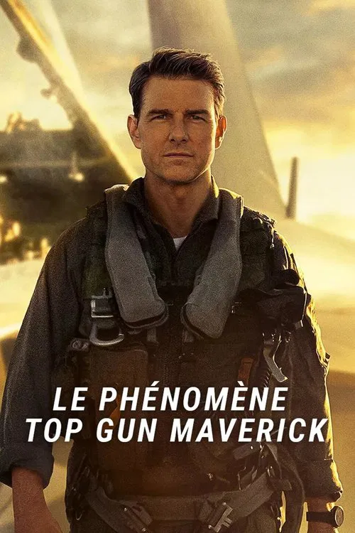 Top Gun Maverick : Le ph&eacute;nom&egrave;ne