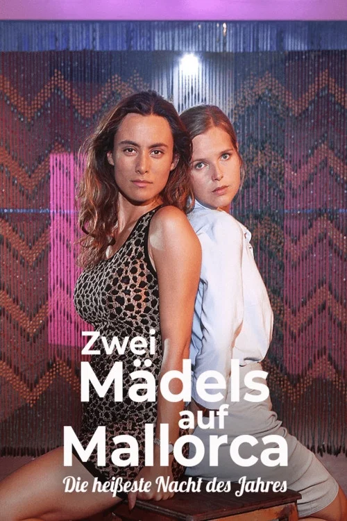Zwei M&auml;dels auf Mallorca - Die hei&szlig;este Nacht des Jahres