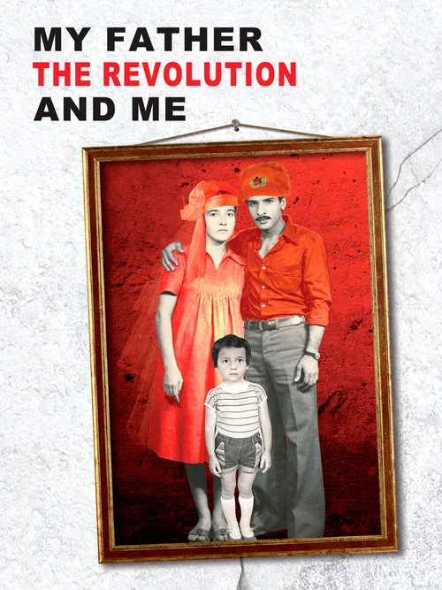 Mon p&egrave;re, la r&eacute;volution et moi