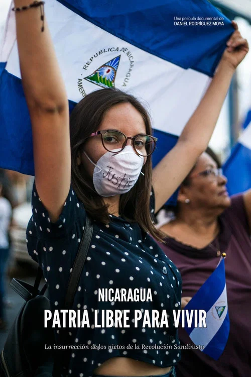 Nicaragua, una patria libre para vivir (la insurrecci&oacute;n de los nietos de la revoluci&oacute;n sandinista)