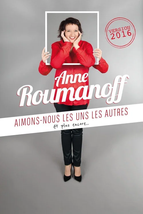 Anne Roumanoff : Aimons-nous les uns les autres, et plus encore&hellip;
