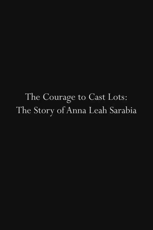 The Courage to Cast Lots: The Story of Anna Leah Sarabia