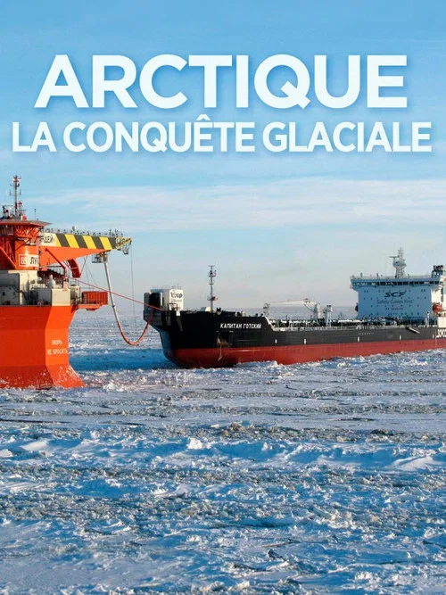 Arctique, la conqu&ecirc;te glaciale