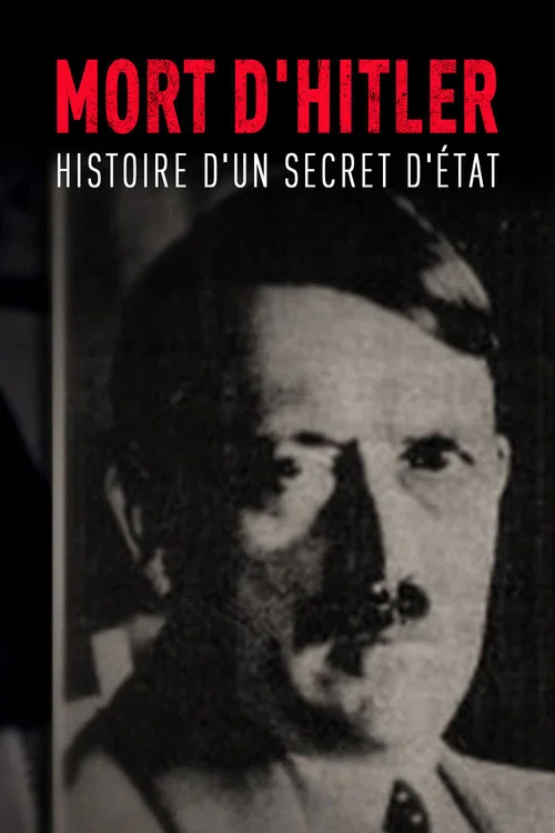 Mort d'Hitler, l'histoire d'un secret d'&Eacute;tat