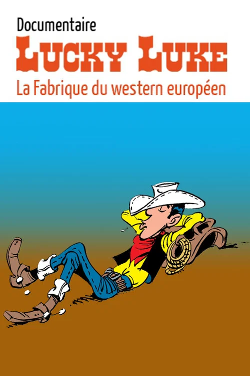 Lucky Luke : la fabrique du western europ&eacute;en