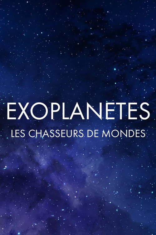 Exoplan&egrave;tes : les chasseurs de mondes