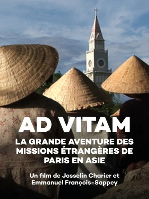 Ad vitam, la grande aventure des missions &eacute;trang&egrave;res de Paris en Asie