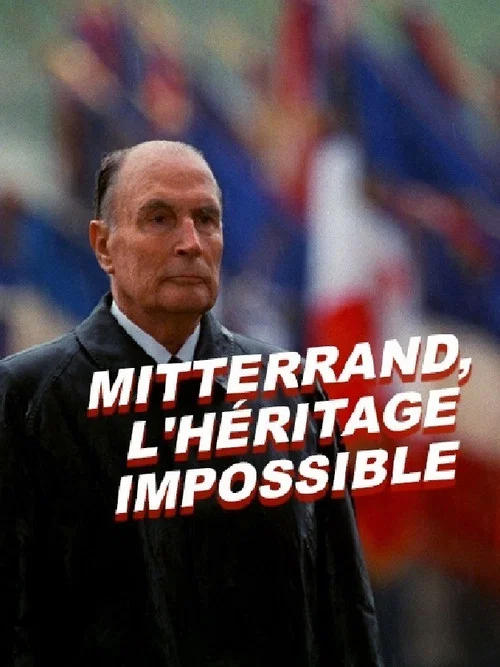 Mitterrand, l'h&eacute;ritage impossible