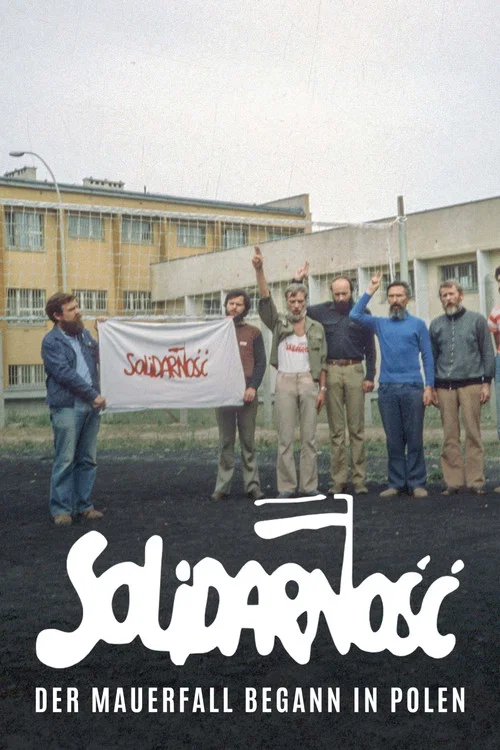 Solidarnosc &ndash; Der Mauerfall begann in Polen