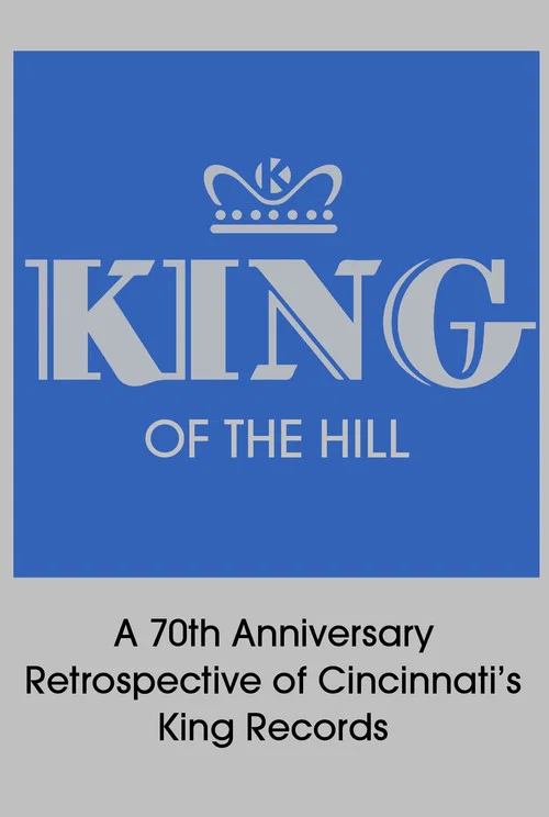 King of the Hill: A 70th Anniversary Retrospective of Cincinnati&rsquo;s King Records