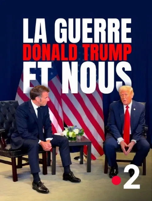 La Guerre, Donald Trump et nous : 2025, l'ann&eacute;e de tous les dangers
