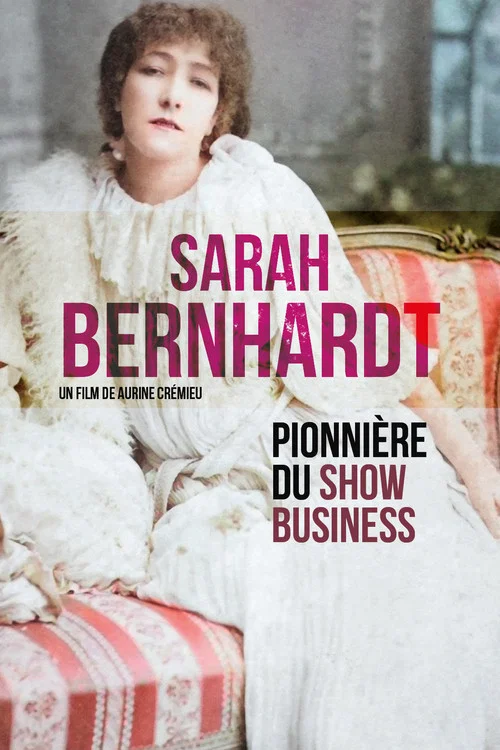Sarah Bernhardt, pionni&egrave;re du show business