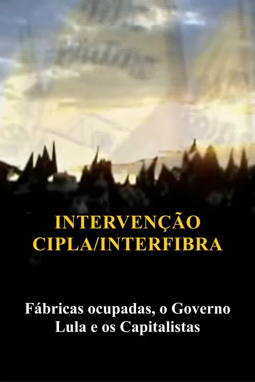 Interven&ccedil;&atilde;o na Cipla e Interfibra (F&aacute;bricas Ocupadas, Lula e o Capitalismo)
