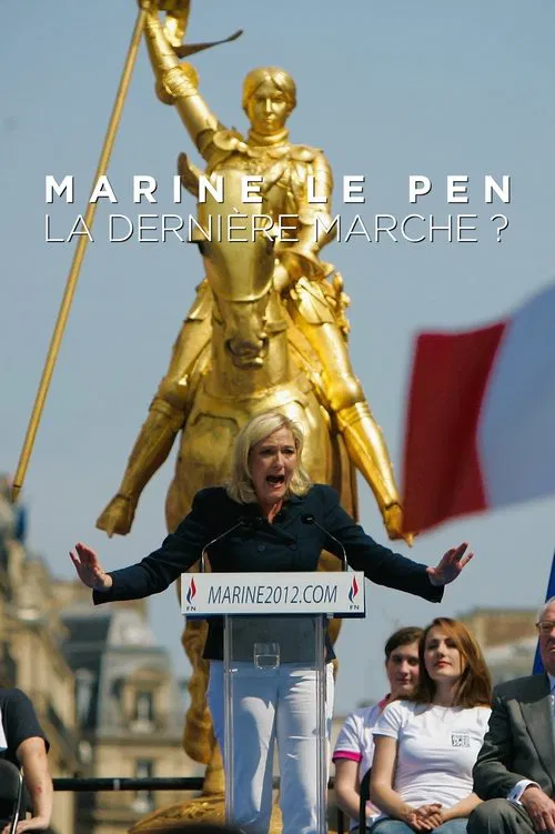 Marine le Pen, la derni&egrave;re marche ?