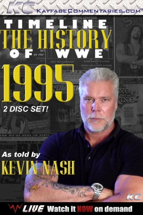 Timeline The History of WWE &ndash; 1995 &ndash; As Told By Kevin Nash