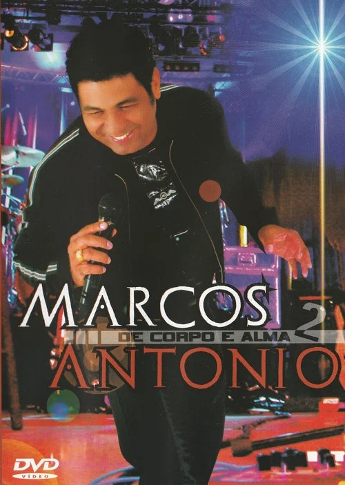 Marcos Ant&ocirc;nio - De Corpo e Alma 2