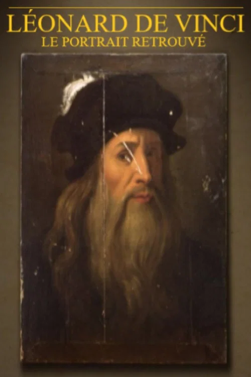 L&eacute;onard de Vinci: Le portrait retrouv&eacute;