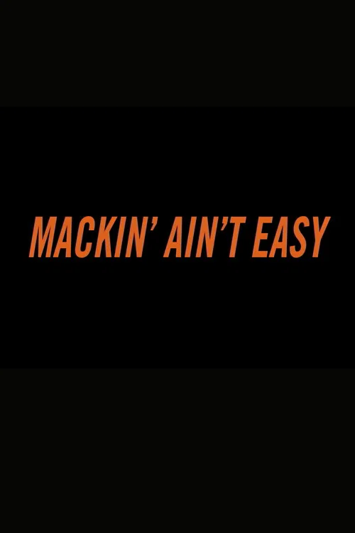 Mackin&rsquo; Ain&rsquo;t Easy