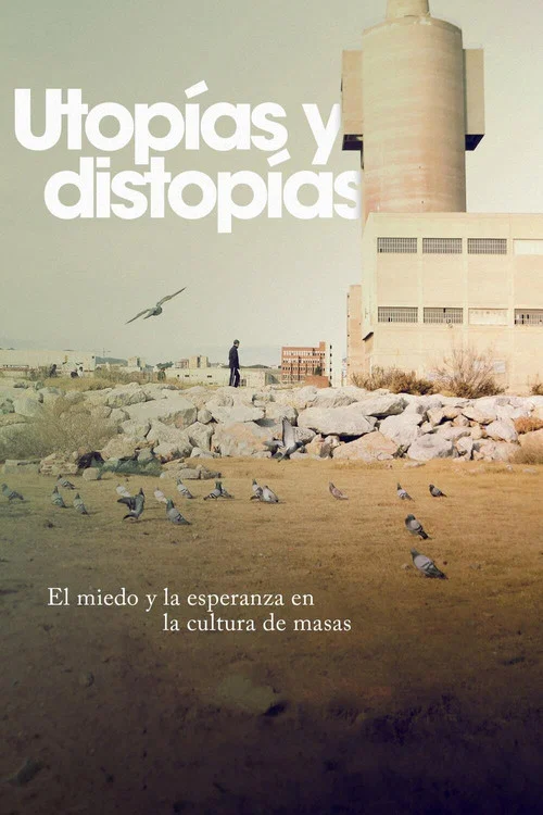 El miedo y la esperanza: utop&iacute;as y distop&iacute;as en la cultura de masas