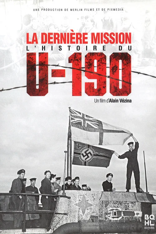 La derni&egrave;re mission : l'histoire du U-190