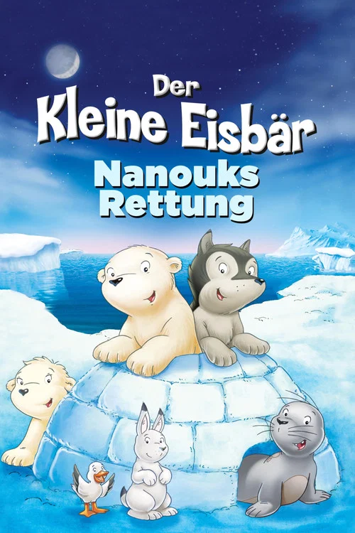 Der kleine Eisb&auml;r - Nanouks Rettung